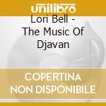 Lori Bell - The Music Of Djavan cd musicale di Lori Bell