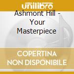 Ashmont Hill - Your Masterpiece cd