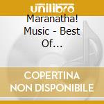 Maranatha! Music - Best Of Worship:You'Re Worthy cd musicale di Maranatha! Music