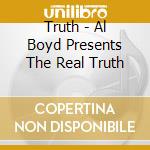 Truth - Al Boyd Presents The Real Truth cd
