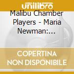 Malibu Chamber Players - Maria Newman: Pennipotenti cd musicale di Malibu Chamber Players
