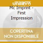 Mc Imprint - First Impression cd