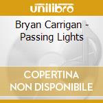 Bryan Carrigan - Passing Lights cd