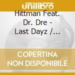 Hittman Feat. Dr. Dre - Last Dayz / Blaow! cd musicale di Hittman Feat. Dr. Dre