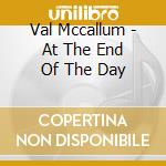 Val Mccallum - At The End Of The Day cd