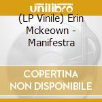 (LP Vinile) Erin Mckeown - Manifestra lp vinile di Erin Mckeown