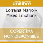 Lorraina Marro - Mixed Emotions cd musicale di Lorraina Marro