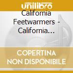 California Feetwarmers - California Feetwarmers cd musicale di California Feetwarmers