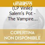 (LP Vinile) Salem's Pot - The Vampire Strike Back vinile