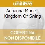 Adrianna Marie - Kingdom Of Swing cd