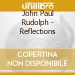 John Paul Rudolph - Reflections cd