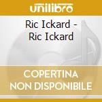 Ric Ickard - Ric Ickard