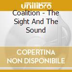 Coalition - The Sight And The Sound cd