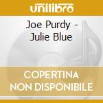 Joe Purdy - Julie Blue cd