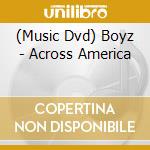 (Music Dvd) Boyz - Across America cd