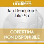 Jon Herington - Like So cd