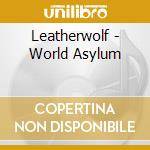 Leatherwolf - World Asylum