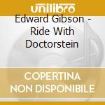 Edward Gibson - Ride With Doctorstein cd