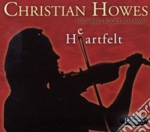 Christian Howes - Heartfelt cd musicale di Christian howes feat