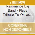 Resonance Big Band - Plays Tribute To Oscar Peterson cd