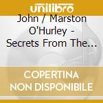 John / Marston O'Hurley - Secrets From The Lake cd