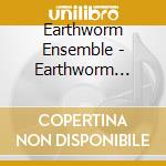 Earthworm Ensemble - Earthworm Ensemble cd