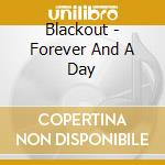 Blackout - Forever And A Day cd