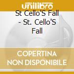 St Cello'S Fall - St. Cello'S Fall cd