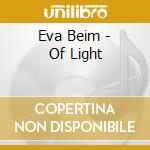 Eva Beim - Of Light cd