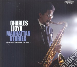 Charles Lloyd - Manhattan Stories (2 Cd) cd musicale di Charles Lloyd