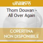 Thom Douvan - All Over Again cd