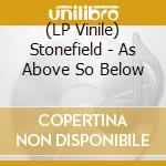 (LP Vinile) Stonefield - As Above  So Below vinile