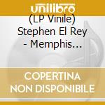 (LP Vinile) Stephen El Rey - Memphis Sessions vinile