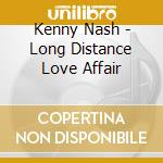 Kenny Nash - Long Distance Love Affair cd