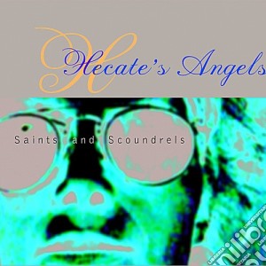 Hecate'S Angels - Saints & Scoundrels cd musicale di Angels Hecate's