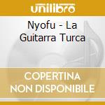Nyofu - La Guitarra Turca cd