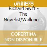 Richard Swift - The Novelist/Walking Without E cd