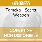 Tameka - Secret Weapon cd