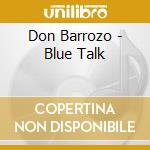 Don Barrozo - Blue Talk cd
