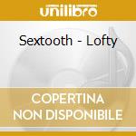 Sextooth - Lofty cd