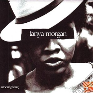 Morgan Tanya - Moonlighting cd musicale di Morgan Tanya