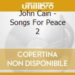 John Cain - Songs For Peace 2 cd