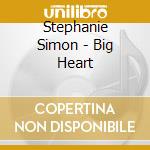 Stephanie Simon - Big Heart cd