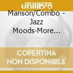 Manson/Combo - Jazz Moods-More Music For Easy Listening By Ron Er cd