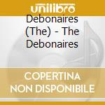 Debonaires (The) - The Debonaires cd