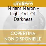 Miriam Maron - Light Out Of Darkness cd