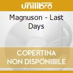 Magnuson - Last Days cd