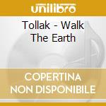 Tollak - Walk The Earth cd