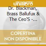 Dr. Blackman, Brass Ballufux & The Ceo'S - War Is A Crime cd musicale di Dr. Blackman, Brass Ballufux & The Ceo'S