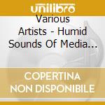 Various Artists - Humid Sounds Of Media Darling Records cd